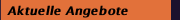Aktuelle Angebote