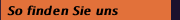 So finden Sie uns